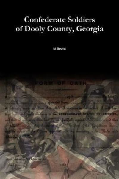 Cover for M Secrist · Confederate Soldiers of Dooly County, Georgia (Paperback Book) (2012)