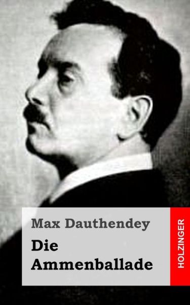 Cover for Max Dauthendey · Die Ammenballade (Paperback Book) (2013)