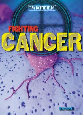 Cover for Matt Anniss · Fighting Cancer (Tiny Battlefields) (Paperback Book) (2014)