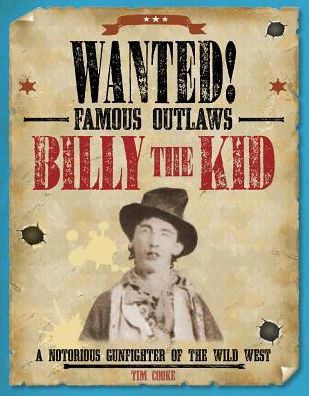 Cover for Tim Cooke · Billy the Kid a notorious gunfighter of the wild west (Book) (2015)