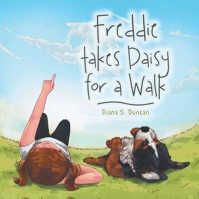 Cover for Diana S Duncan · Freddie Takes Daisy for a Walk (Taschenbuch) (2016)