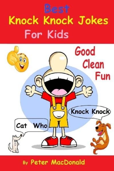 Cover for Peter Macdonald · Best Knock Knock Jokes for Kids, Good Clean Fun: Best Joke Book for Kids 2 (Paperback Bog) (2013)