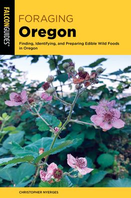 Cover for Christopher Nyerges · Foraging Oregon: Finding, Identifying, and Preparing Edible Wild Foods in Oregon - Foraging Series (Paperback Book) [Second edition] (2023)