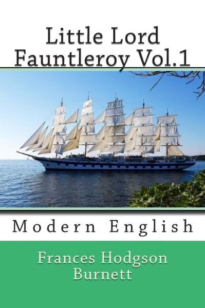 Cover for Frances Hodgson Burnett · Little Lord Fauntleroy Vol.1: Modern English (Taschenbuch) (2013)