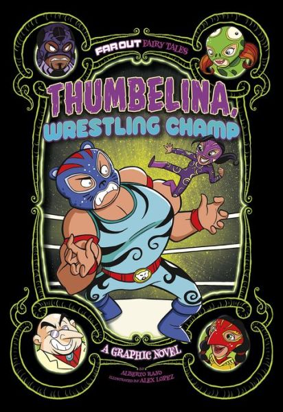 Cover for Alberto Rayo · Thumbelina, Wrestling Champ - Far Out Fairy Tales (Paperback Book) (2019)