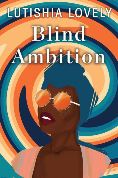 Cover for Lutishia Lovely · Blind Ambition (Paperback Book) (2021)