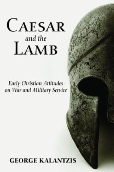 Caesar and the Lamb - George Kalantzis - Books - Cascade Books - 9781498212458 - September 24, 2012