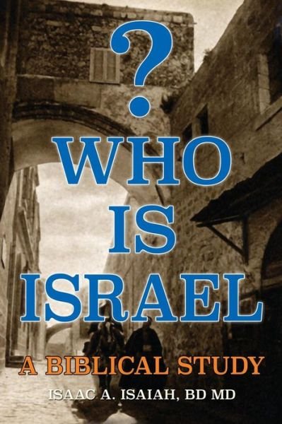 Cover for Isaac a Isaiah BD Md Facs Frcs · Who is Israel? (Pocketbok) (2015)