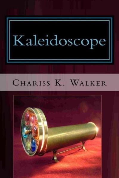 Cover for Chariss K Walker · Kaleidoscope (Taschenbuch) (2014)