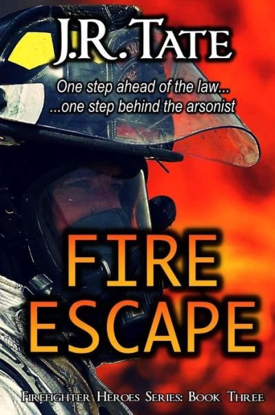 Cover for J R Tate · Fire Escape - Firefighter Heroes Trilogy (Book Three) (Taschenbuch) (2014)