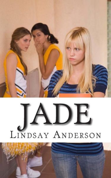 Jade - Lindsay Anderson - Books - Createspace - 9781500843458 - August 19, 2014