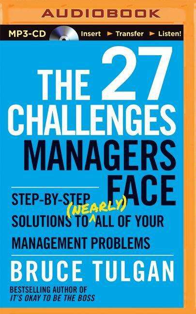 Cover for Bruce Tulgan · The 27 Challenges Managers Face: Step-by-step Solutions to (Nearly) All of Your Management Problems (MP3-CD) (2015)