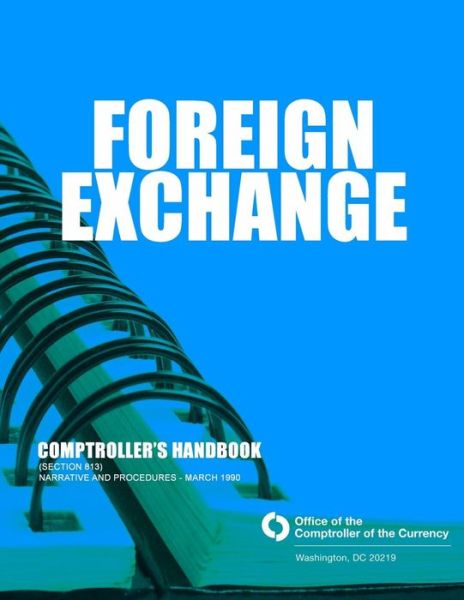 Cover for Comptroller of the Currency · Foreign Exchange Comptrollers's Handbook (Section 813) (Paperback Book) (2014)