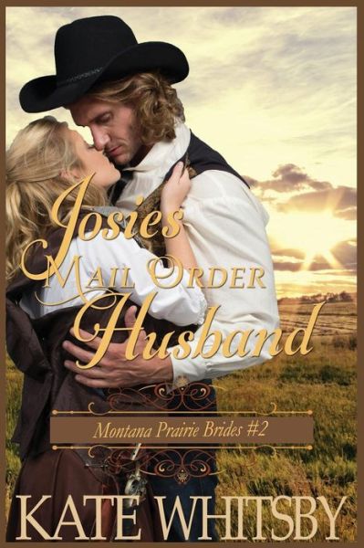 Cover for Kate Whitsby · Josie's Mail Order Husband: a Clean Historical Cowboy Romance Story (Paperback Book) (2014)