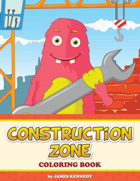 Cover for James Kennedy · Construction Zone Coloring Book (Pocketbok) (2014)