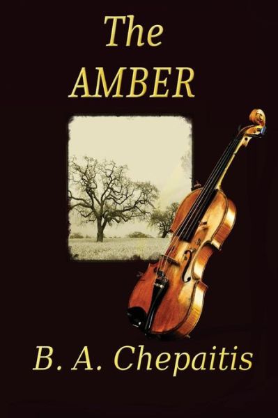 Cover for B a Chepaitis · The Amber (Paperback Book) (2015)