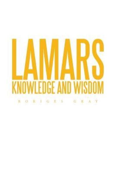 Cover for Roriges Gray · Lamars Knowledge and Wisdom (Pocketbok) (2016)
