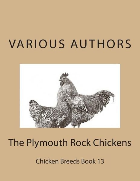 Cover for Various Authors · The Plymouth Rock Chickens: Chicken Breeds Book 13 (Paperback Book) (2015)