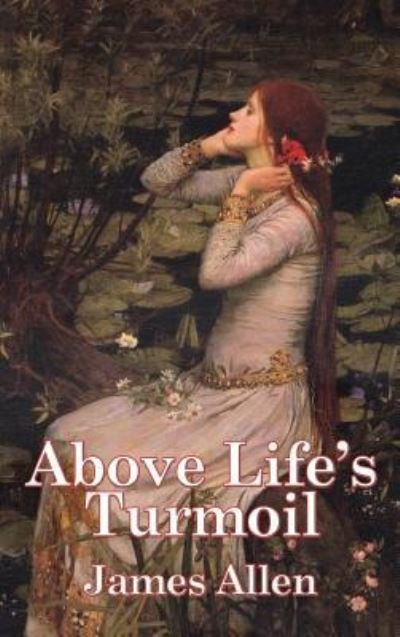 Cover for James Allen · Above Life's Turmoil (Inbunden Bok) (2018)