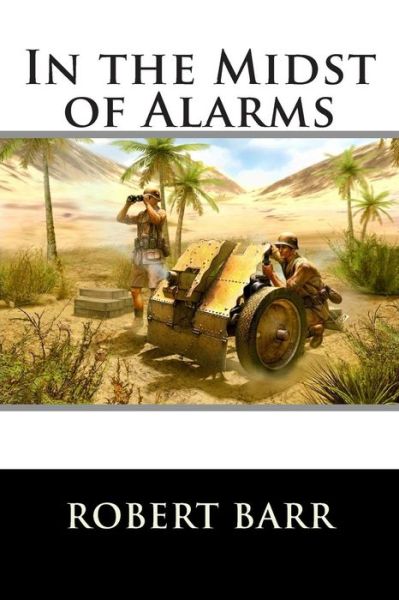 Cover for Robert Barr · In the Midst of Alarms (Paperback Book) (2015)