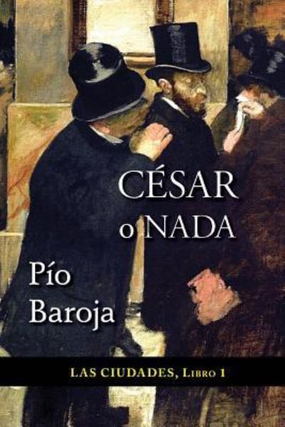 Cover for Pio Baroja · Cesar o nada (Taschenbuch) (2015)