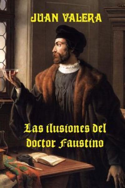 Cover for Juan Valera · Las ilusiones del doctor Faustino (Paperback Book) (2016)