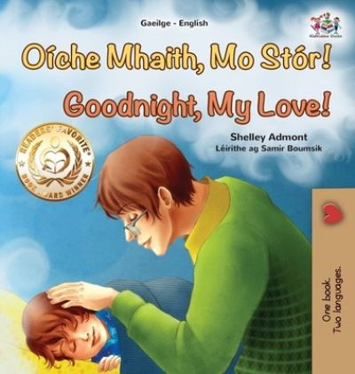 Goodnight, My Love! (Irish English Bilingual Children's Book) - Shelley Admont - Books - Kidkiddos Books Ltd. - 9781525958458 - January 26, 2022