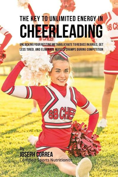 Cover for Correa (Certified Sports Nutritionist) · The Key to Unlimited Energy in Cheerleading (Paperback Book) (2016)