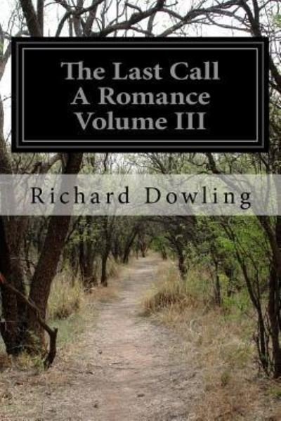 Cover for Richard Dowling · The Last Call A Romance Volume III (Pocketbok) (2016)