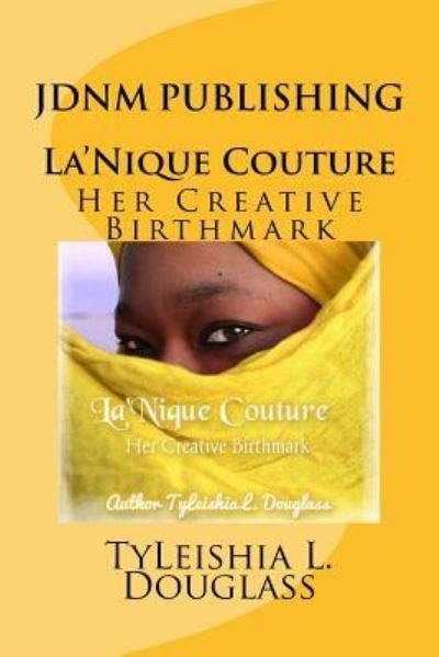 Cover for Tyleishia L Douglass · La'Nique Couture (Paperback Book) (2016)