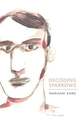 Decoding Sparrows - Mariano Zaro - Books - What Books Press - 9781532341458 - October 15, 2019