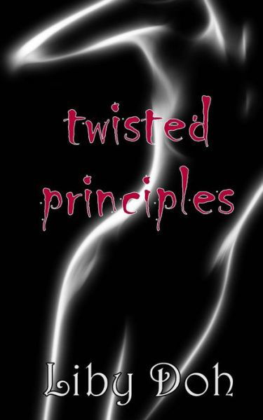 Cover for Liby Doh · Twisted Principles (Paperback Book) (2016)