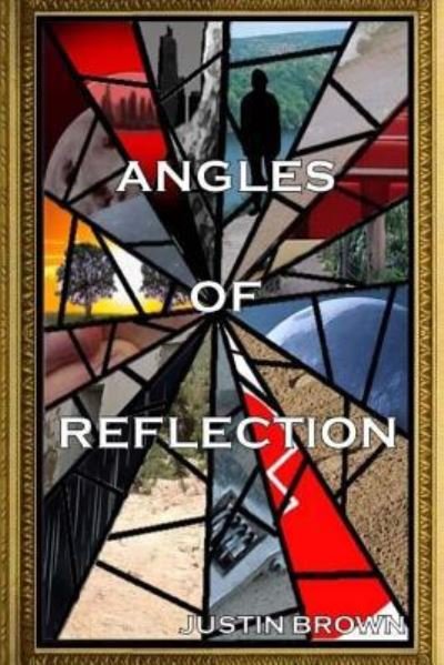 Justin Brown · Angles of Reflection (Paperback Book) (2016)