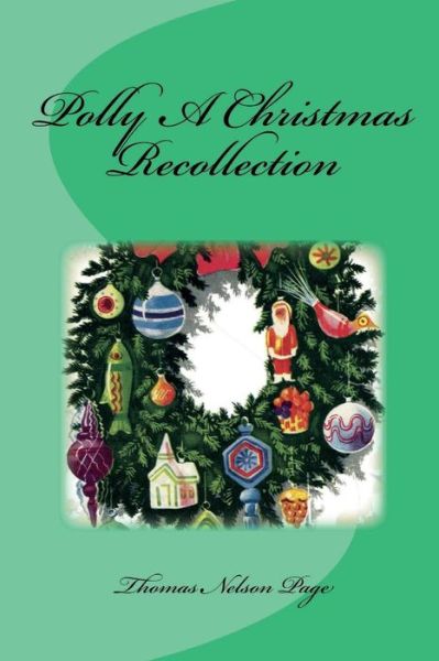 Cover for Thomas Nelson Page · Polly a Christmas Recollection (Paperback Book) [Illustrated edition] (2018)