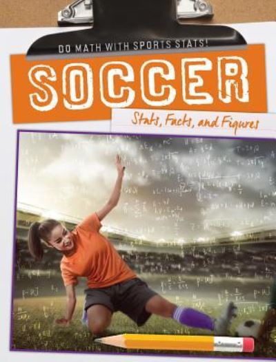 Cover for Kate Mikoley · Soccer: Stats, Facts, and Figures (Paperback Book) (2017)