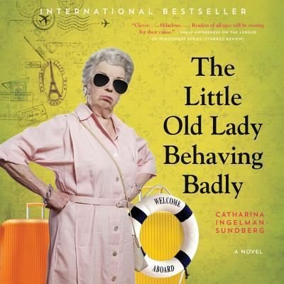 Cover for Catharina Ingelman-sundberg · The Little Old Lady Behaving Badly Lib/E (CD) (2018)