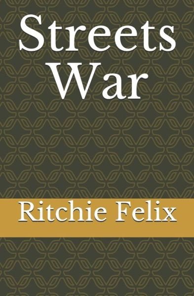 Cover for Ritchie Felix · Streets War (Pocketbok) (2020)