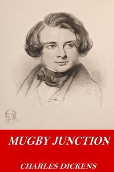 Mugby Junction - Dickens - Books - Createspace Independent Publishing Platf - 9781541222458 - December 21, 2016