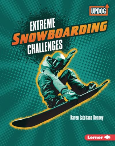 Cover for Karen Latchana Kenney · Extreme Snowboarding Challenges (Bok) (2021)