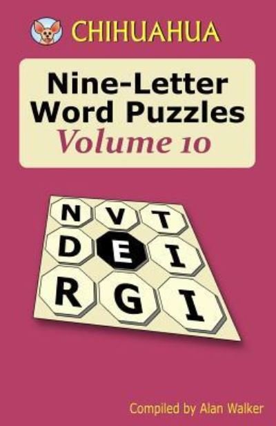 Cover for Alan Walker · Chihuahua Nine-Letter Word Puzzles Volume 10 (Pocketbok) (2017)