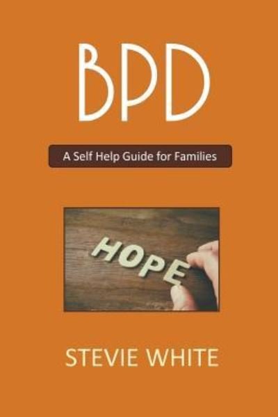 Cover for Stevie White · BPD - A Self Help Guide for Families (Taschenbuch) (2017)