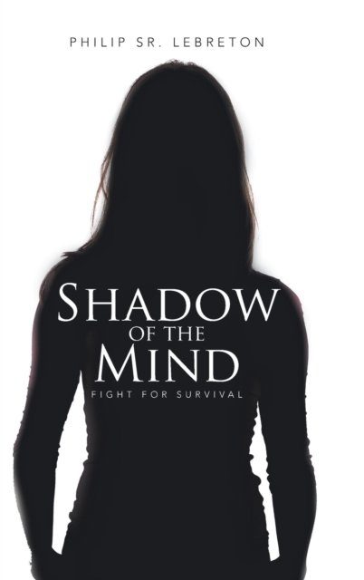 Cover for Sr Philip Lebreton · Shadow of the Mind (Gebundenes Buch) (2017)