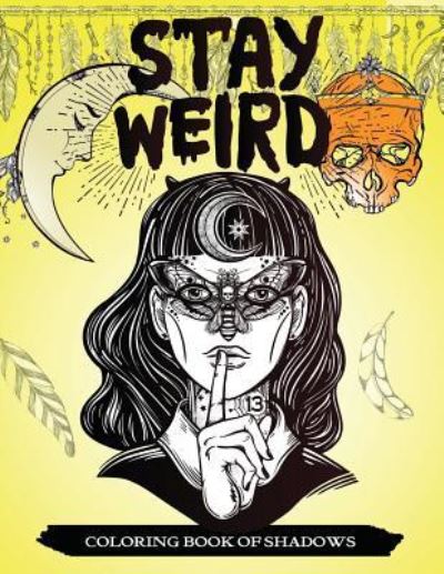 Cover for V Art · Stay Weird Coloring Book of Shadows (Paperback Book) (2017)