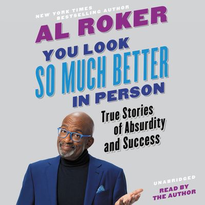 You Look So Much Better in Person - Al Roker - Äänikirja - Hachette Audio - 9781549101458 - tiistai 28. heinäkuuta 2020