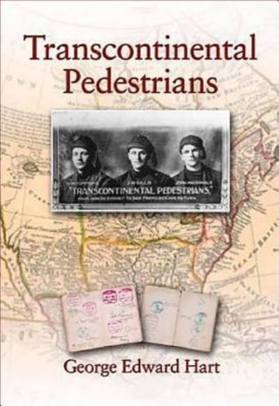 Cover for George Hart · Transcontinental Pedestrians: the First Walk Across Canada from Sea to Sea (Hardcover Book) (2006)