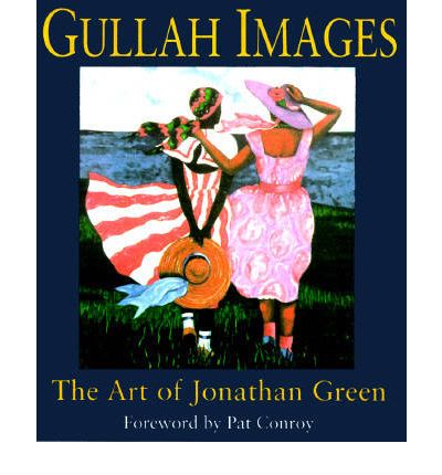 Cover for Pat Conroy · Gullah Images: Art of Jonathan Green (Hardcover bog) (1996)