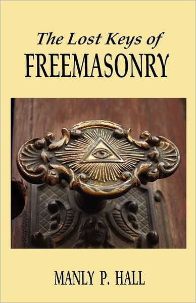 Cover for Manly P. Hall · The Lost Keys of Freemasonry (Paperback Book) (2011)
