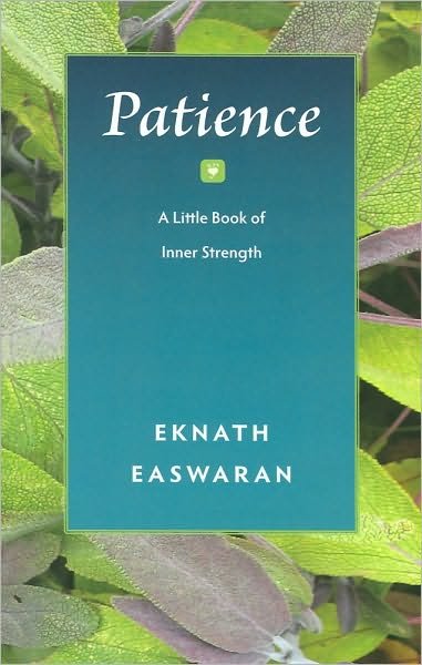 Patience: A Little Book of Inner Strength - Pocket Wisdom Series - Eknath Easwaran - Books - Nilgiri Press - 9781586380458 - April 22, 2010