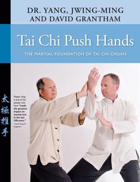 Cover for Dr. Jwing-Ming Yang · Tai Chi Push Hands: The Martial Foundation of Tai Chi Chuan (Paperback Bog) (2020)