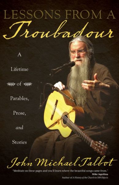 Cover for John Michael Talbot · Lessons from a Troubadour (Paperback Book) (2018)